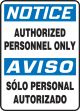 Safety Sign, Header: NOTICE/AVISO, Legend: NOTICE AUTHORIZED PERSONNEL ONLY (BILINGUAL)