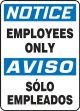 Safety Sign, Header: NOTICE/AVISO, Legend: EMPLOYEES ONLY (BILINGUAL)