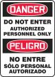 Safety Sign, Header: DANGER/PELIGRO, Legend: DANGER DO NOT ENTER AUTHORIZED PERSONNEL ONLY (BILINGUAL)