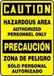 CAUTION HAZARDOUS AREA AUTHORIZED PERSONNEL ONLY (BILINGUAL SPANISH)