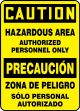 CAUTION HAZARDOUS AREA AUTHORIZED PERSONNEL ONLY (BILINGUAL SPANISH)