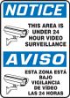 Safety Sign, Header: NOTICE/AVISO, Legend: NOTICE THIS AREA IS UNDER 24 HOUR VIDEO SURVEILLANCE W/GRAPHIC