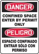 Safety Sign, Header: DANGER/PELIGRO, Legend: CONFINED SPACE ENTER BY PERMIT ONLY (BILINGUAL)