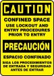 Safety Sign, Header: CAUTION, Legend: CONFINED SPACE USE LOCKOUT AND ENTRY PROCEDURES PRIOR TO ENTRY (BILINGUAL)