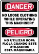 DANGER NO LOOSE CLOTHING WHILE OPERATING THIS MACHINERY (BILINGUAL SPANISH)