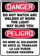 DANGER DO NOT WATCH ARC WELDER AT WORK THE LIGHT MAY BLIND YOU (BILINGUAL SPANISH)