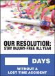OUR RESOLUTION: STAY INJURY-FREE ALL YEAR #### DAYS WITHOUT A LOST TIME ACCIDENT