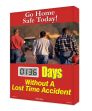 Go Home Safe Today! ___ Days Without A Lost Time Accident