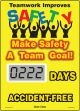 Motivation Product, Legend: TEAMWORK IMPROVES SAFETY / MAKE SAFETY A TEAM GOAL! #### DAYS ACCIDENT-FREE