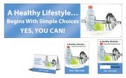 A HEALTHY LIFESTYLE...BEGINS WITH SIMPLE CHOICES. YES YOU CAN!