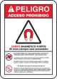 PELIGRO ACCESO PROHIBIDO CAMPO MAGNETICO FUERTE E IMAN SIEMPRE ESTA ENCEDIDO!......(W/GRAPHIC)