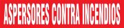 ASPERSORES CONTRA INCENDIOS