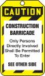 CAUTION <BR> CONSTRUCTION BARRICADE