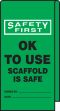 SAFETY FIRST OK TO USE SCAFFOLD IS SAFE