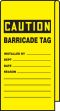 CAUTION BARRICADE TAG / INSTALLED BY / DEPT / DATE / REASON