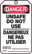 DANGER UNSAFE DO NOT USE (BILINGUAL FRENCH - DANGEREUX NE PAS UTILISER)