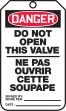 DANGER DO NOT OPEN THIS VALVE (BILINGUAL FRENCH - NE PAS OUVRIR CETTE SOUPAPE)