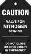 Safety Tag, Legend: CAUTION VALVE FOR NITROGEN SERVING DO NOT CLOSE OR OPEN EXCEPT IN EMERGENCY