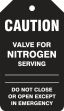 Safety Tag, Legend: CAUTION VALVE FOR NITROGEN SERVING DO NOT CLOSE OR OPEN EXCEPT IN EMERGENCY
