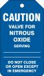 Safety Tag, Legend: CAUTION VALVE FOR NITROUS OXIDE SERVING DO NOT CLOSE OR OPEN EXCEPT IN EMERGENCY