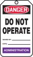 DANGER DO NOT OPERATE...ADMINISTRATION