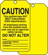 Safety Tag, Legend: CAUTION THIS SCAFFOLD DOES NOT MEET FEDERAL/STATE OSHA SPECIFICATIONS ...