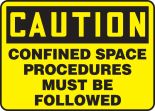 CONFINED SPACE PROCEDURES MUST BE FOLLOWED