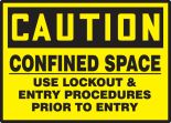 CONFINED SPACE USE LOCKOUT & TAGOUT ENTRY PROCEDURES PRIOR TO ENTRY