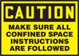 MAKE SURE ALL CONFINED SPACE INSTRUCTIONS ARE FOLLOWED