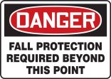 Safety Sign, Header: DANGER, Legend: DANGER FALL PROTECTION REQUIRED BEYOND THIS POINT