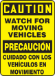WATCH FOR MOVING VEHICLES