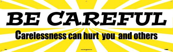 BE CAREFUL BANNER