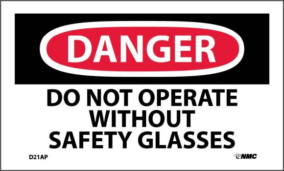 DANGER DO NOT OPERATE WITHOUT SAFETY GLASSES LABEL
