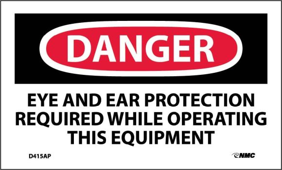 DANGER EYE AND EAR PROTECTION REQUIRED LABEL