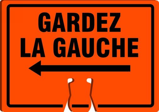 Traffic Sign, Legend: GARDEZ LA GAUCHE (FRENCH)