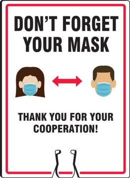 Don't Forget Your Mask Thank You For Your Cooperation!