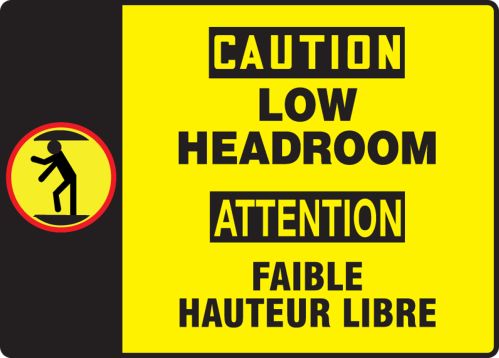 CAUTION LOW HEADROOM (BILINGUAL FRENCH - ATTENTION FAIBLE HAUTEUR LIBRE)