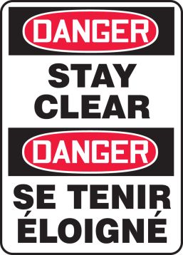 DANGER STAY CLEAR (BILINGUAL FRENCH - DANGER SE TENIR ÉLOIGNÉ)