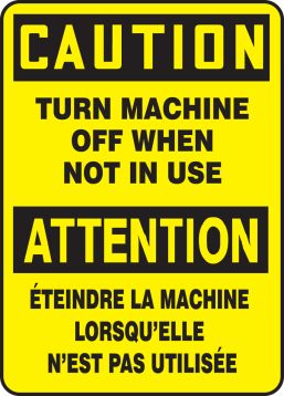 CAUTION TURN MACHINE OFF WHEN NOT IN USE (BI-FRENCH)