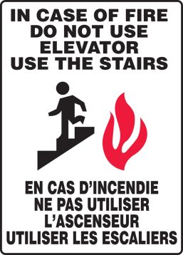 IN CASE OF FIRE DO NOT USE ELEVATOR USE THE STAIRS (BILINGUAL FRENCH - EN CAS D'INCENDIE NE PAS UTILISER L'ASCENSEUR UTILISER LES ESCALIERS)