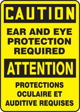 CAUTION EAR AND EYE PROTECTION REQUIRED (BILINGUAL)