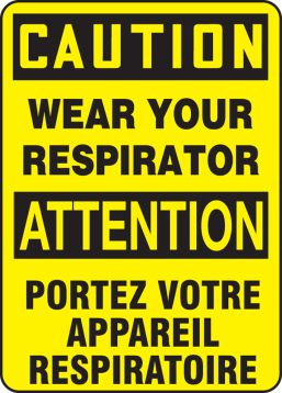 CAUTION-WEAR YOUR RESPIRATOR (BILINGUAL FRENCH)