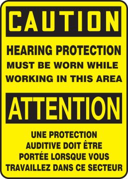 CAUTION-HEARING PROTECTION MUST BE WORN WHILE WORKING IN THIS AREA (BILINGUAL FRENCH)