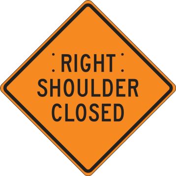 Traffic Sign, Legend: RIGHT SHOULDER CLOSED