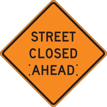 STREET CLOSED AHEAD