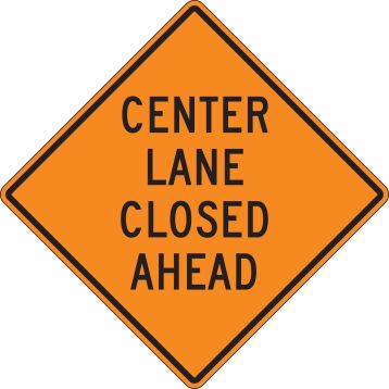 CENTER LANE CLOSED AHEAD
