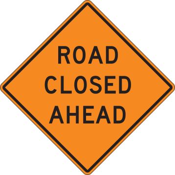 Traffic Sign, Legend: ROAD CLOSED _______