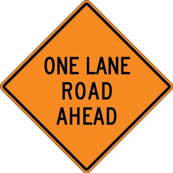 Traffic Sign, Legend: ONE LANE ROAD ______
