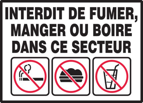INTERDIT DE FUMER, MANGER OU BOIRE DANS CE SECTEUR (FRENCH)