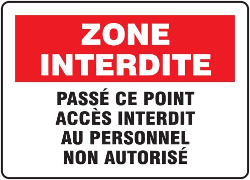 ZONE INTERDITE PASSÉ CE POINT ACCÈS INTERDIT AU PERSONNEL NON AUTORISÉ